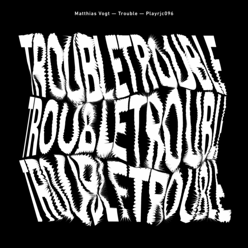 Matthias Vogt - Trouble [PLAYRJC096]